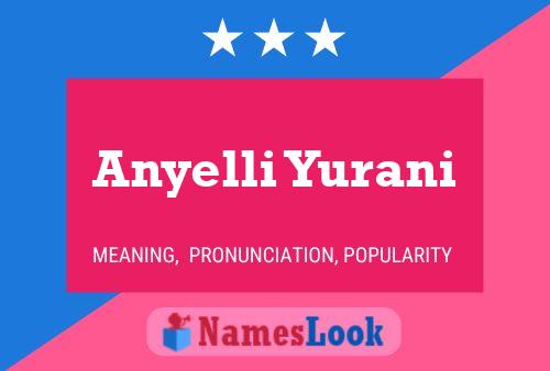 Anyelli Yurani Name Poster