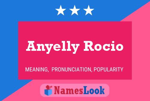 Anyelly Rocio Name Poster