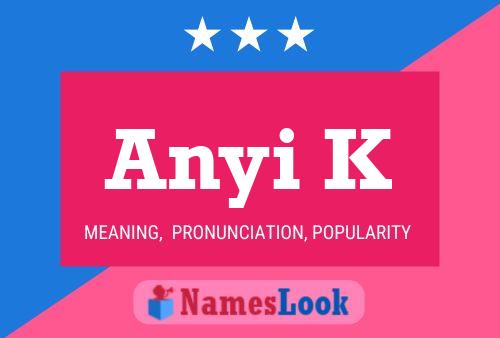 Anyi K Name Poster