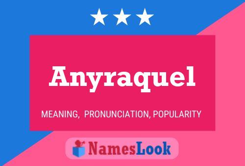 Anyraquel Name Poster