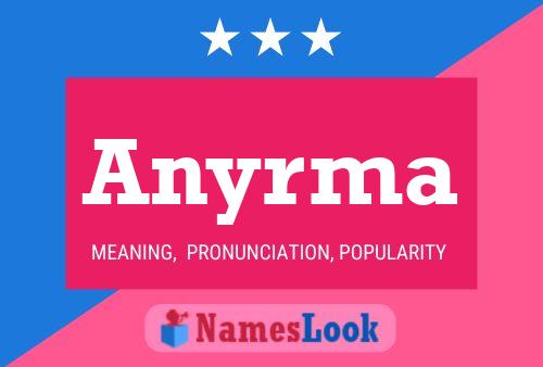 Anyrma Name Poster