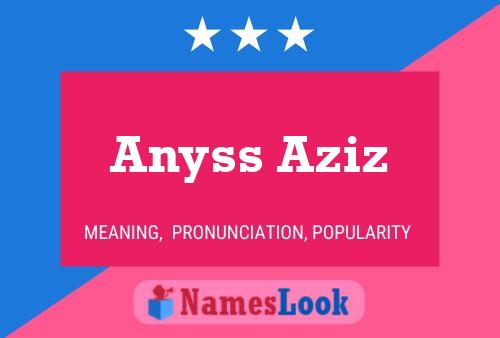 Anyss Aziz Name Poster