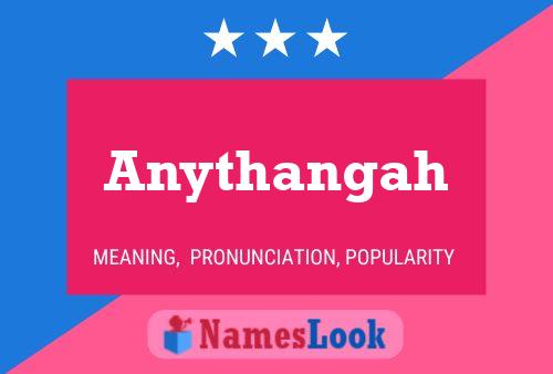 Anythangah Name Poster