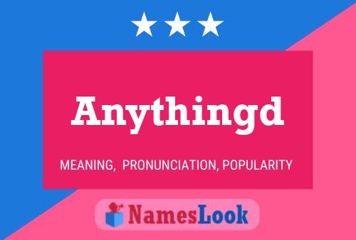 Anythingd Name Poster