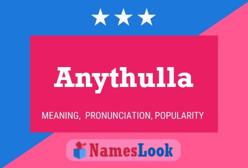 Anythulla Name Poster