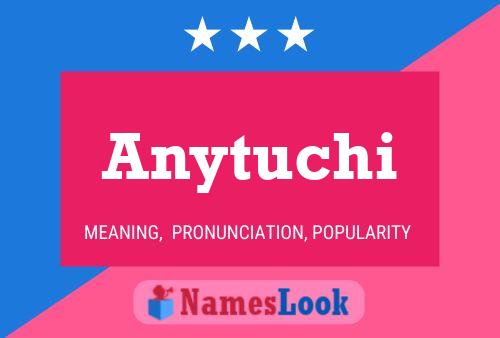 Anytuchi Name Poster