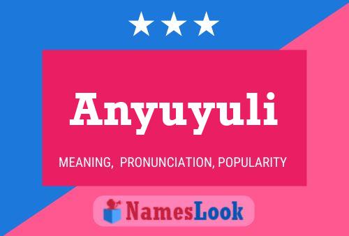 Anyuyuli Name Poster