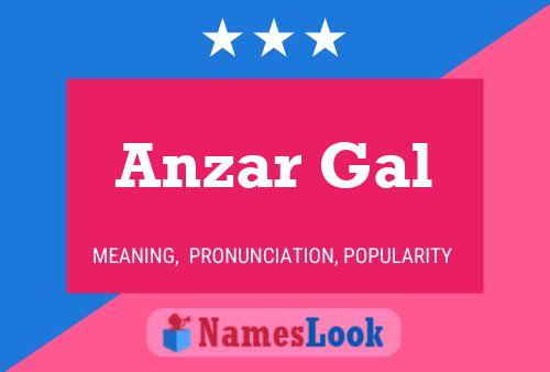 Anzar Gal Name Poster