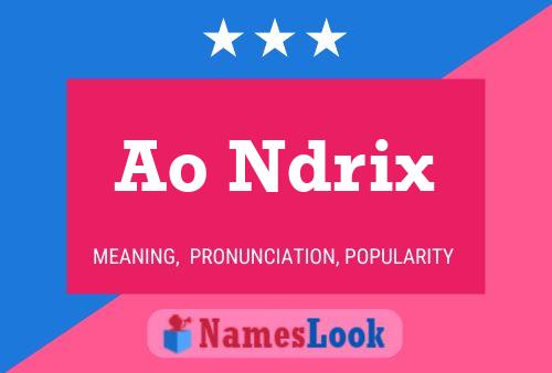 Ao Ndrix Name Poster