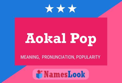 Aokal Pop Name Poster