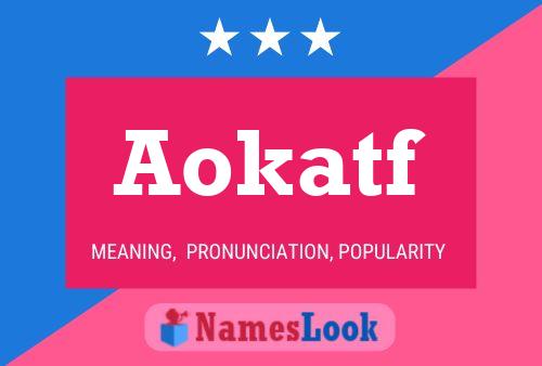 Aokatf Name Poster