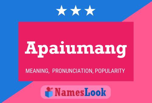 Apaiumang Name Poster