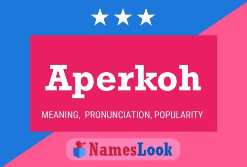 Aperkoh Name Poster