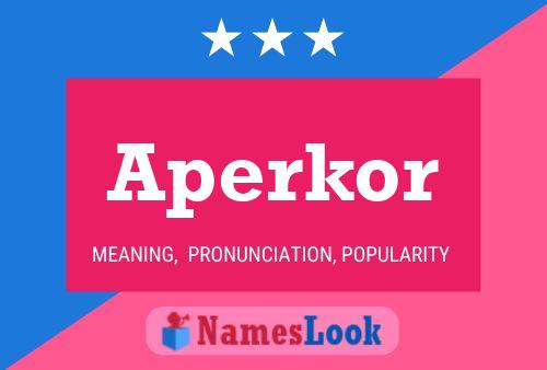 Aperkor Name Poster