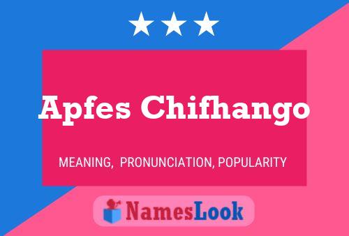 Apfes Chifhango Name Poster