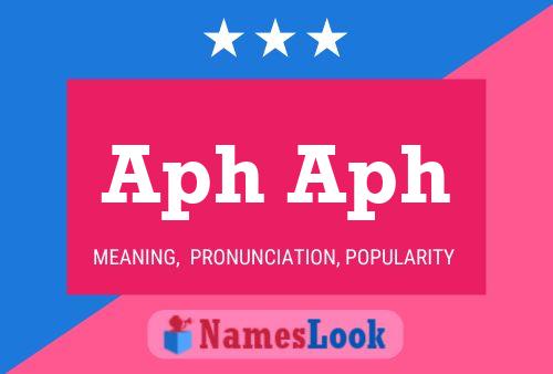 Aph Aph Name Poster