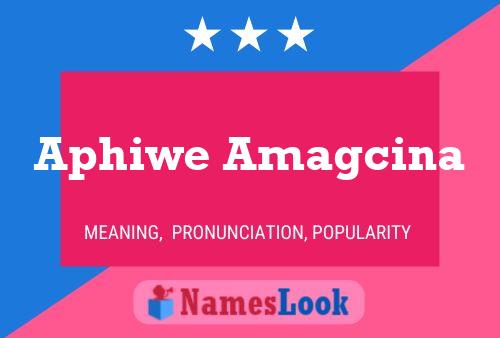 Aphiwe Amagcina Name Poster