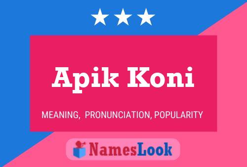 Apik Koni Name Poster