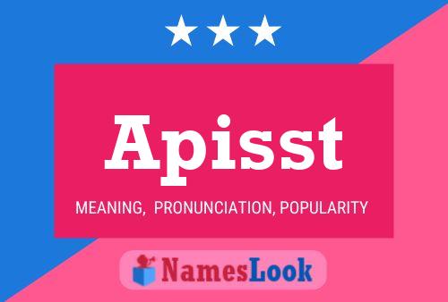 Apisst Name Poster