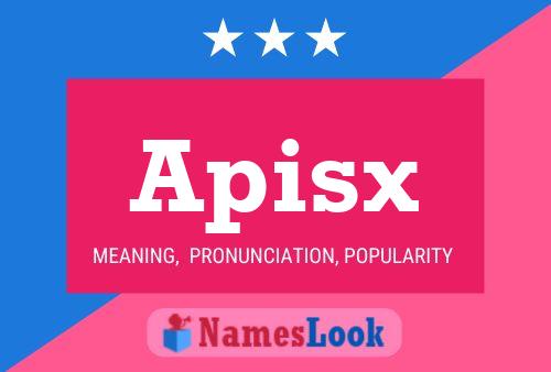 Apisx Name Poster