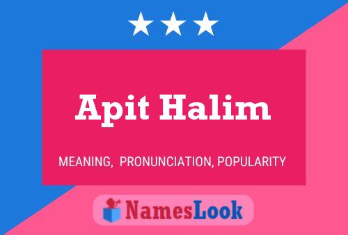 Apit Halim Name Poster