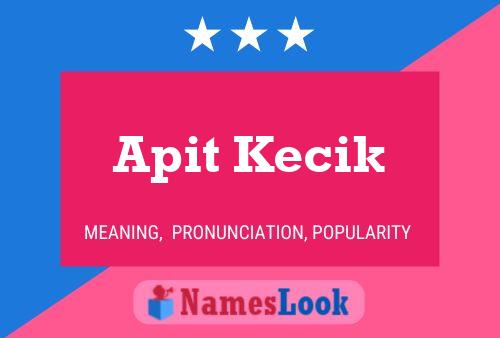 Apit Kecik Name Poster