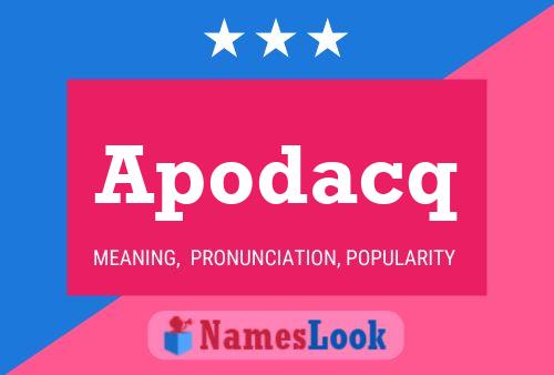 Apodacq Name Poster