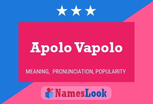 Apolo Vapolo Name Poster