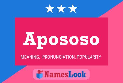 Apososo Name Poster