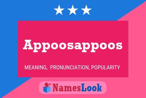 Appoosappoos Name Poster