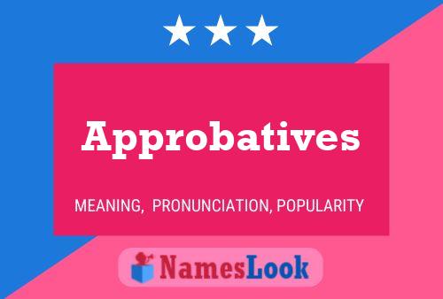 Approbatives Name Poster