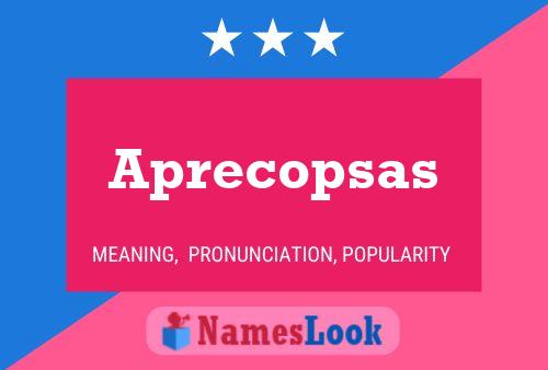 Aprecopsas Name Poster