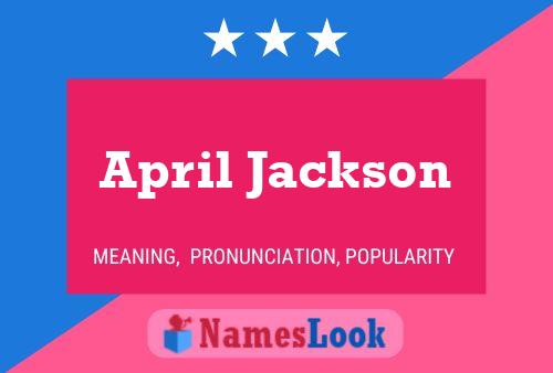 April Jackson Name Poster