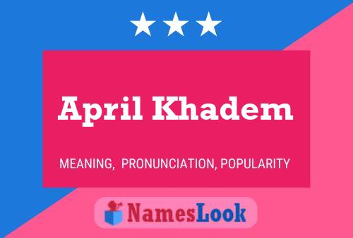 April Khadem Name Poster