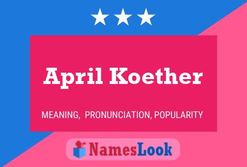 April Koether Name Poster