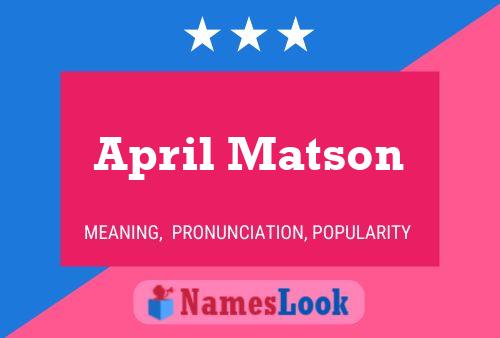 April Matson Name Poster