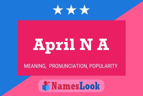 April N A Name Poster