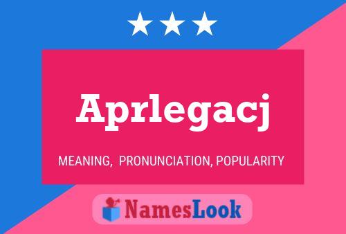 Aprlegacj Name Poster