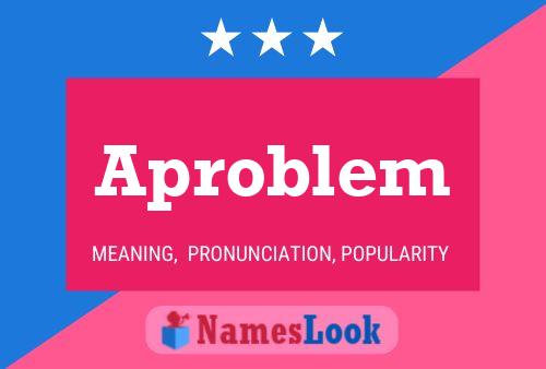 Aproblem Name Poster