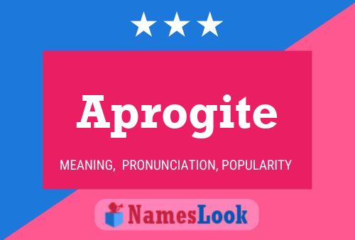 Aprogite Name Poster