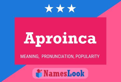 Aproinca Name Poster