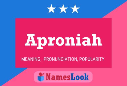 Aproniah Name Poster