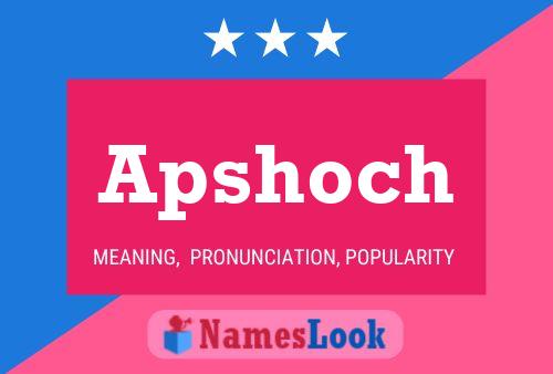 Apshoch Name Poster