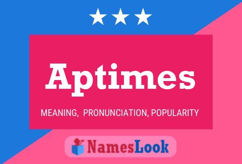 Aptimes Name Poster