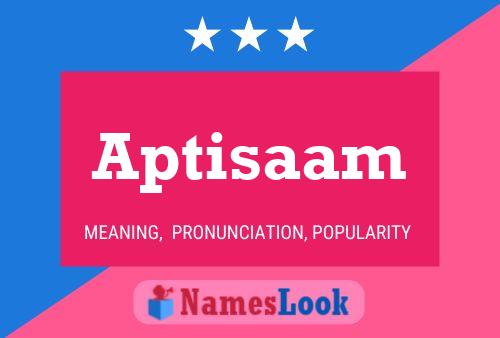 Aptisaam Name Poster