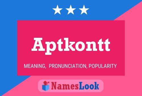 Aptkontt Name Poster