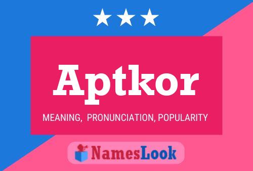 Aptkor Name Poster