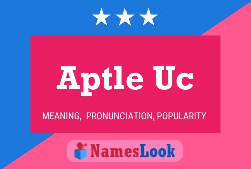 Aptle Uc Name Poster