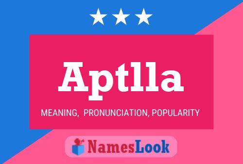 Aptlla Name Poster