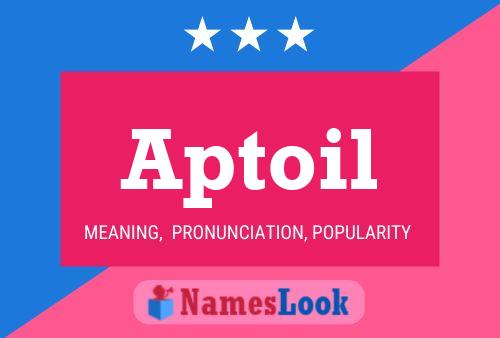 Aptoil Name Poster